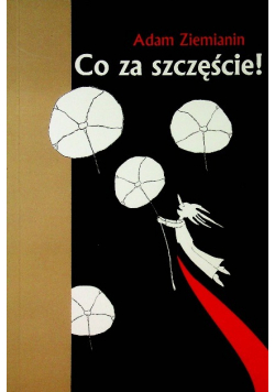 Co Za Szczęście Dedykacja autora