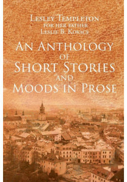 An Anthology of Short Stories and Moods in Prose