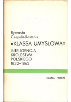 Inteligencja Królestwa Polskiego 1832 - 1862