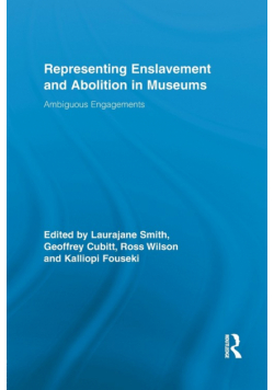 Representing Enslavement and Abolition in Museums