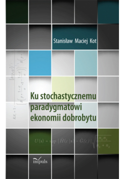 Ku stochastycznemu paradygmatowi ekonomii dobrobytu