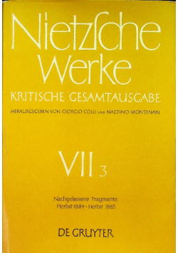 Nietzche Werke, Kritische Gesamtausgabe, VII / 3 - Nachgelassene Fragmente Herbst 1884 - Herbst 1885