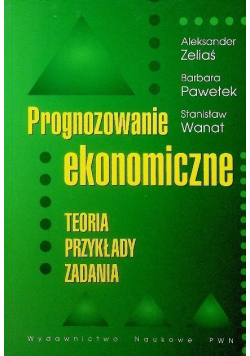 Prognozowanie ekonomiczne Teoria przykłady zadania