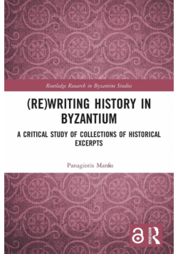 (Re)writing History in Byzantium