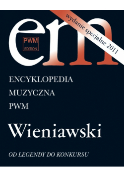 Encyklopedia muzyczna Wydanie specjalne 2011 Wieniawski