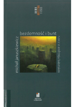Bezdomność i bunt rzecz o Andrzeju Babińskim