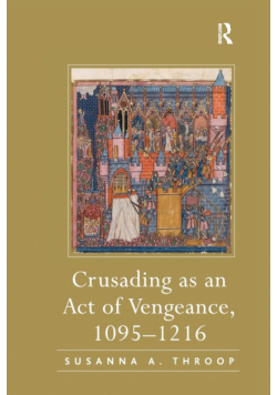Crusading as an Act of Vengeance, 1095-1216