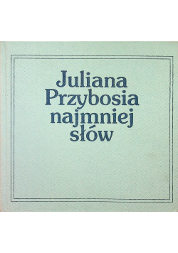 Juliana  Przybosia Najmniej słów