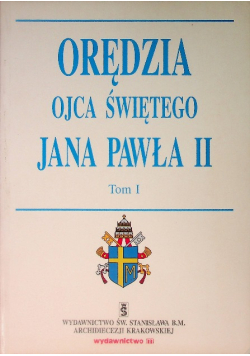 Orędzia Ojca Świętego Jana Pawła II Tom I