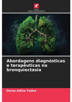 Abordagens diagnósticas e terapêuticas na bronquiectasia