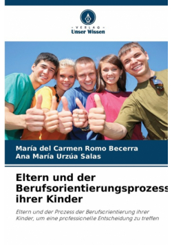 Eltern und der Berufsorientierungsprozess ihrer Kinder