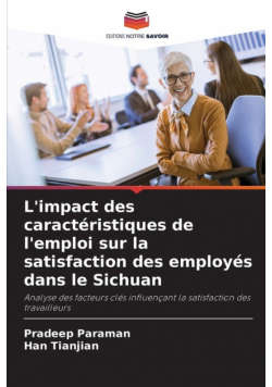 L'impact des caractéristiques de l'emploi sur la satisfaction des employés dans le Sichuan
