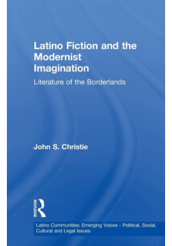 Latino Fiction and the Modernist Imagination