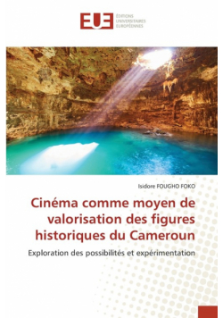 Cinéma comme moyen de valorisation des figures historiques du Cameroun