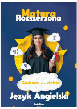 Matura rozszerzona z języka angielskiego. Zaskocz... siebie.