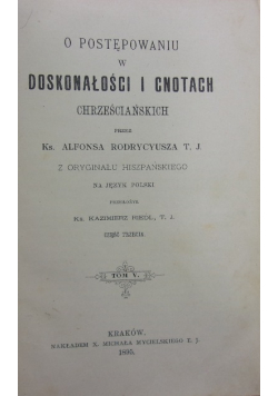 O postępowaniu w doskonałości i cnotach Chrześciańskich Tom V, 1895 r.