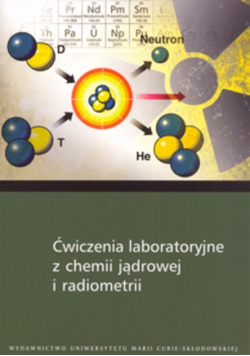 Wiśniewska Małgorzata - Ćwiczenia laboratoryjne z chemii jądrowej i radiometrii
