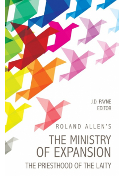 Roland Allen's the Ministry of Expansion