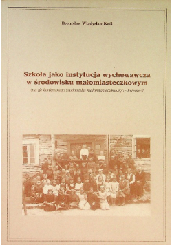Król szkoła jako instytucja wychowawcza w środowisku małomaisteczkowym