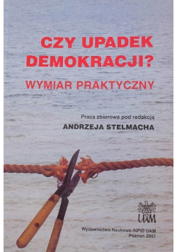 Czy upadek demokracji wymiar praktyczny