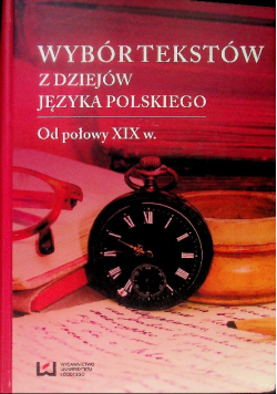 Wybór tekstów z dziejów języka polskiego od połowy XIX wieku