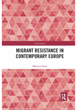 Migrant Resistance in Contemporary Europe