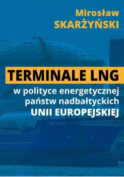 Terminale LNG w polityce energetycznej państw...