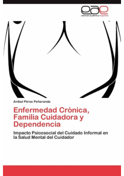 Enfermedad Crónica, Familia Cuidadora y Dependencia