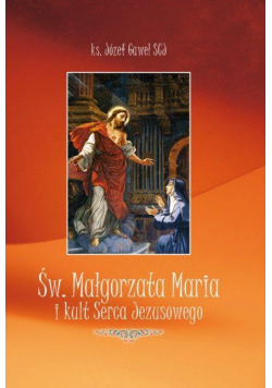 Św. Małgorzata Maria i Kult Serca Jezusowego