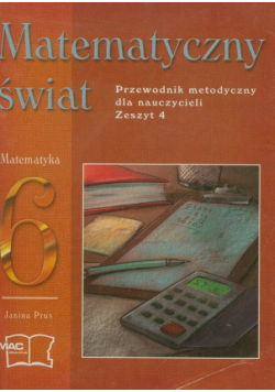 Matematyczny świat 6 Przewodnik metodyczny zeszyt 4