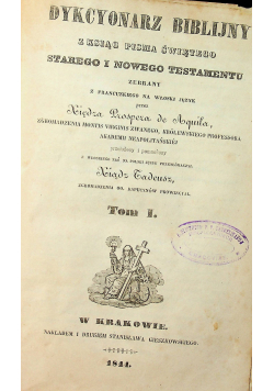 Dykcyonarz biblijny z ksiąg Pisma Świętego tom 1 1844 r.