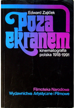 Poza ekranem kinematografia polska 1918 1991