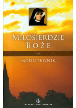Miłosierdzie boże : Modlitewnik