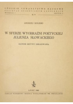W sferze wyobraźni poetyckiej Juliusza Słowackiego