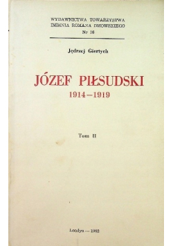 Józef Piłsudski 1914-1919 Tom 2