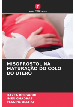 Misoprostol Na Maturação Do Colo Do Útero