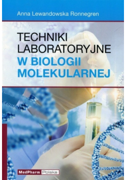 Techniki laboratoryjne w biologii molekularnej