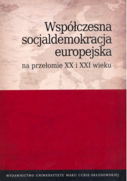 Współczesna socjaldemokracja europejska na przełomie XX i XXI wieku
