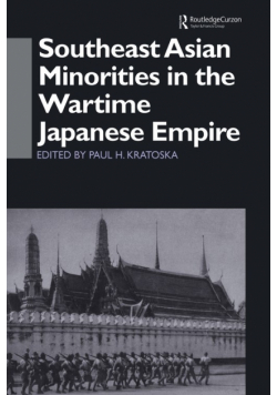 Southeast Asian Minorities in the Wartime Japanese Empire