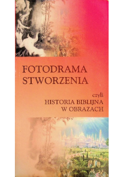 Fotodrama stworzenia czyli historia biblijna w obrazach