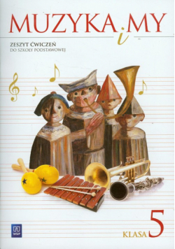 Muzyka i my 5 Zeszyt ćwiczeń: WSiP