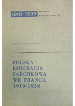 Polska emigracja zarobkowa we Francji 1919 - 1939