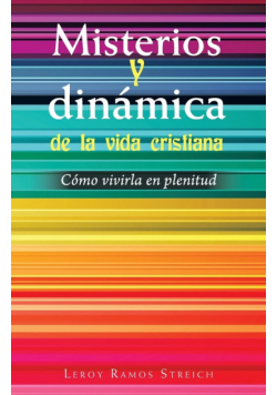 Misterios Y Dinámica De La Vida Cristiana