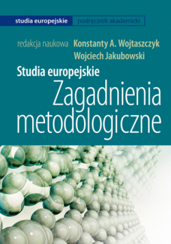 Studia europejskie : Zagadnienia metodologiczne