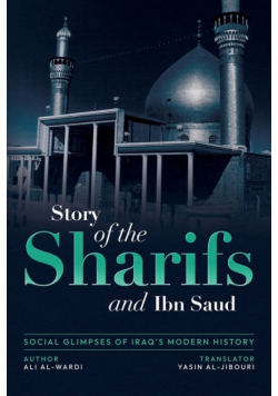 Social Glimpses of Iraq's Modern History- Story of the Sharifs and Ibn Saud