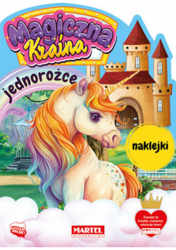 Magiczna kraina. Jednorożce z naklejkami