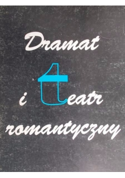 Dramat i teatr romantyczny