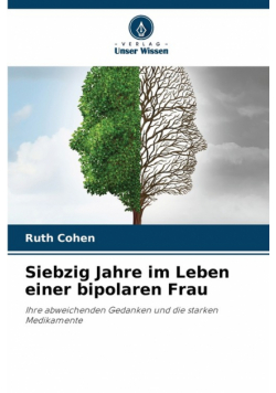 Siebzig Jahre im Leben einer bipolaren Frau