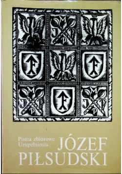 Piłsudski Pisma zbiorowe uzupełnienia Tom 1