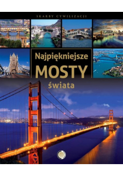 Najpiękniejsze mosty świata